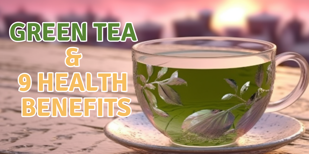 Is Green Tea Truly a Panacea? Unveiling Its Top 9 Health Benefits